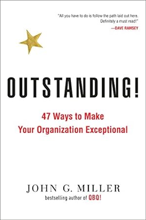 Seller image for Outstanding!: 47 Ways to Make Your Organization Exceptional for sale by -OnTimeBooks-