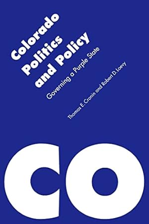 Bild des Verkufers fr Colorado Politics and Policy: Governing a Purple State (Politics and Governments of the American States) zum Verkauf von -OnTimeBooks-