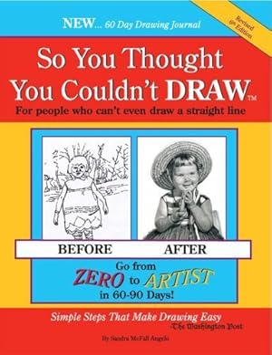 Seller image for So You Thought You Couldn't Draw: For People Who Can't Even Draw a Straight Line for sale by -OnTimeBooks-