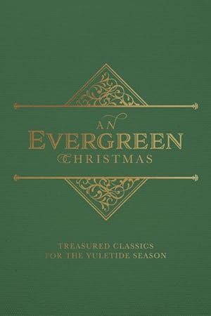 Bild des Verkufers fr An Evergreen Christmas: Treasured Classics for the Yuletide Season zum Verkauf von moluna