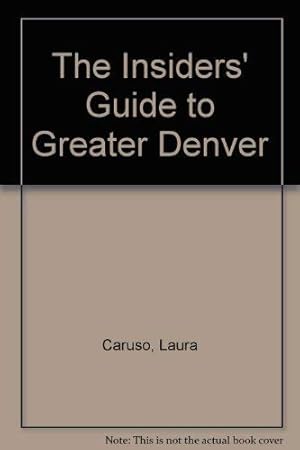 Seller image for The Insiders' Guide to Greater Denver for sale by -OnTimeBooks-