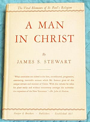 A Man in Christ, The Vital Elements of St. Paul's Religion