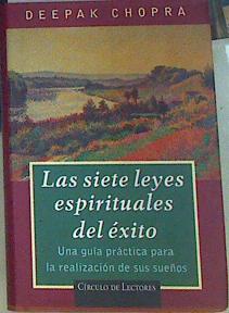 Imagen del vendedor de Las siete leyes espirituales del xito: una gua prctica para la realizacin de sus sueos a la venta por Almacen de los Libros Olvidados