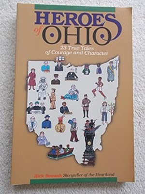 Bild des Verkufers fr Heroes of Ohio: 23 True Tales of Courage and Character zum Verkauf von Reliant Bookstore