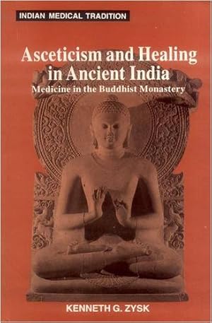 Immagine del venditore per Asceticism and Healing in Ancient India: Medicine in The Buddhist Monastery (Indian Medical Tradition) venduto da -OnTimeBooks-