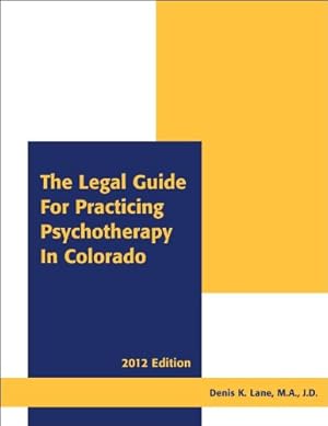 Imagen del vendedor de The Legal Guide for Practicing Psychotherapy in Colorado 2012 a la venta por -OnTimeBooks-