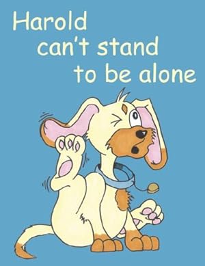 Seller image for Harold Can't Stand to Be Alone for sale by -OnTimeBooks-