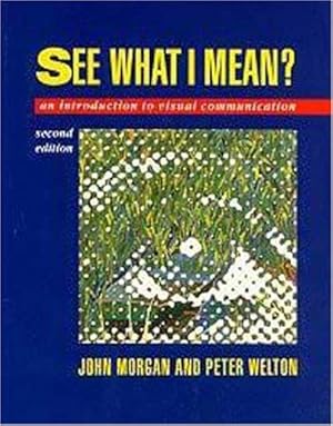 Seller image for See What I Mean, 2Ed: An Introduction to Visual Communication for sale by WeBuyBooks 2