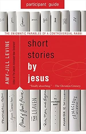 Seller image for Short Stories by Jesus Participant Guide: The Enigmatic Parables of a Controversial Rabbi for sale by -OnTimeBooks-