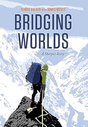 Seller image for Bridging Worlds: A Sherpa's Story for sale by -OnTimeBooks-