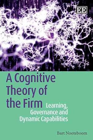 Seller image for Cognitive Theory of the Firm : Learning, Governance and Dynamic Capabilities for sale by GreatBookPrices