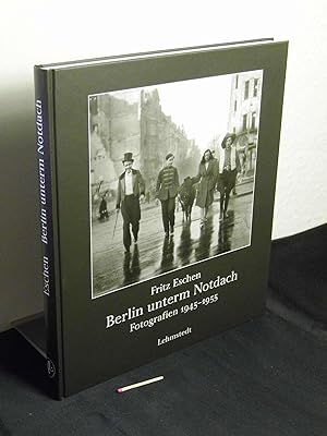 Berlin unterm Notdach - Fotografien 1945-1955 - aus der Reihe: Bilder und Zeiten - Band: 8