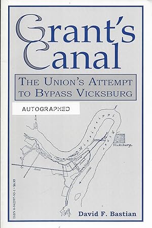 Bild des Verkufers fr Grant's Canal: The Union's Attempt to Bypass Vicksburg (Inscribed by Author) zum Verkauf von GLENN DAVID BOOKS