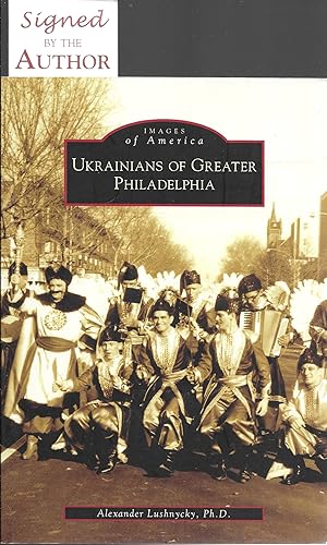 Ukrainians of Greater Philadelphia [Images of America] (Signed by Author)