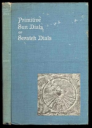 Primitive Sun Dials or Scratch Dials, Containing a list of those in Somerset