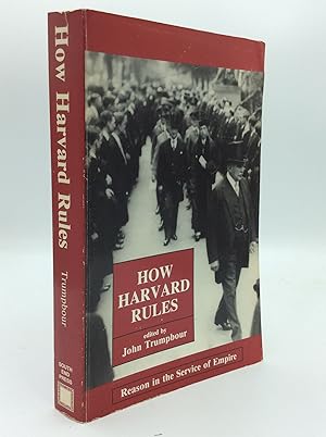 Seller image for HOW HARVARD RULES: Reason in the Service of Empire for sale by Kubik Fine Books Ltd., ABAA