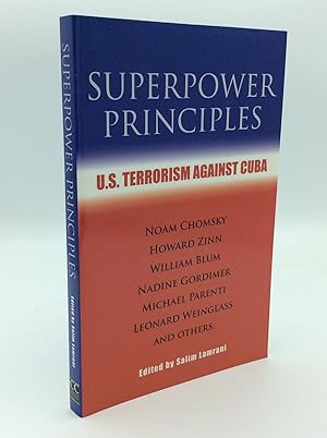 Seller image for SUPERPOWER PRINCIPLES: U.S. Terrorism Against Cuba for sale by Kubik Fine Books Ltd., ABAA