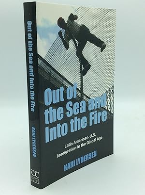 OUT OF THE SEA AND INTO THE FIRE: Immigration from Latin America to the U.S. in the Global Age