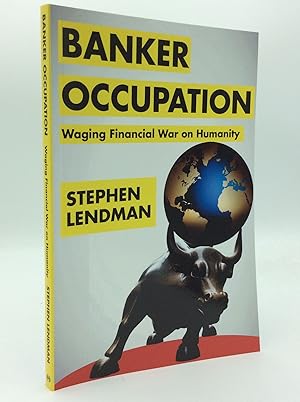 Imagen del vendedor de BANKER OCCUPATION: Waging Financial War on Humanity a la venta por Kubik Fine Books Ltd., ABAA