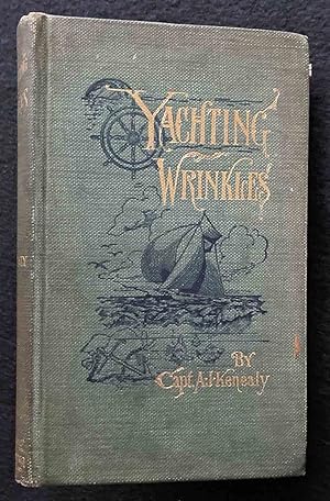 Yachting Wrinkles; a Practical and Historical Handbook of Valuable Information for the Racing and...