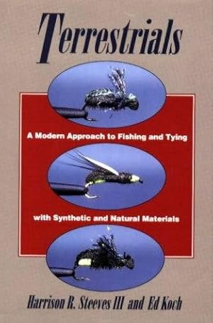 Bild des Verkufers fr Terrestrials : A Modern Approach to Fishing and Tying With Synthetic and Natural Materials zum Verkauf von GreatBookPrices