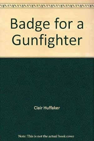 Bild des Verkufers fr Badge for a Gunfighter zum Verkauf von -OnTimeBooks-