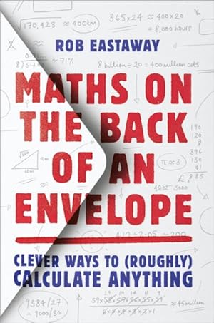 Seller image for Maths on the Back of an Envelope : Clever Ways to (Roughly) Calculate Anything for sale by GreatBookPrices