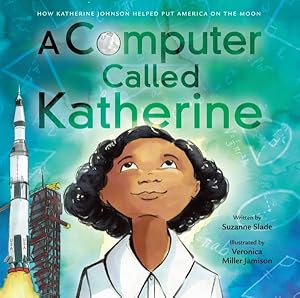 Imagen del vendedor de Computer Called Katherine : How Katherine Johnson Helped Put America on the Moon a la venta por GreatBookPrices