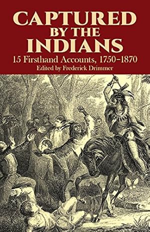 Seller image for Captured By The Indians: 15 Firsthand Accounts, 1750-1870 for sale by -OnTimeBooks-