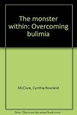 Bild des Verkufers fr The monster within: Overcoming bulimia zum Verkauf von -OnTimeBooks-