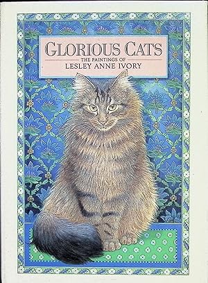 Seller image for Glorious Cats: the Paintings of Lesley Anne Ivory for sale by Liberty Book Store ABAA FABA IOBA