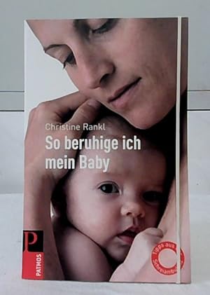 Bild des Verkufers fr So beruhige ich mein Baby : Tipps aus der Schreiambulanz. zum Verkauf von Ralf Bnschen