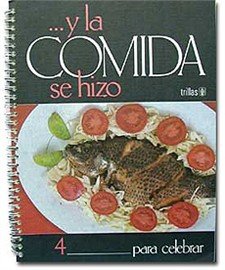 Seller image for Y LA Comida Se Hizo: Para Celebrar/and Dinner Is Made : Cooking for Special Occasions (Spanish Edition) for sale by -OnTimeBooks-