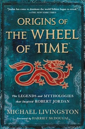 Seller image for Origins of the Wheel of Time : The Legends and Mythologies That Inspired Robert Jordan for sale by GreatBookPrices