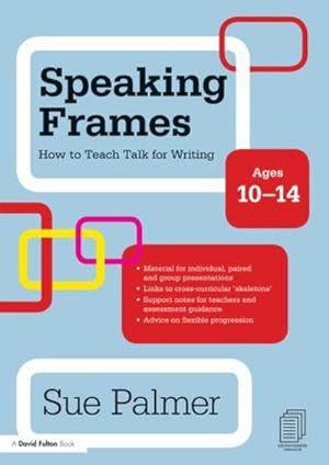 Seller image for Speaking Frames: How to Teach Talk for Writing: Ages 10-14 for sale by AHA-BUCH GmbH