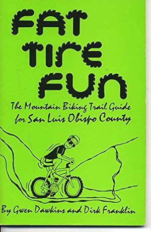 Imagen del vendedor de Fat Tire Fun the Mountain Biking Trail Guide to San Luis Obispo County a la venta por -OnTimeBooks-