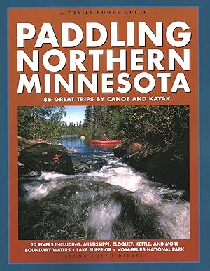 Bild des Verkufers fr Paddling Northern Minnesota: 86 Great Trips by Canoe and Kayak (A Trails Books Guide) zum Verkauf von Lake Country Books and More