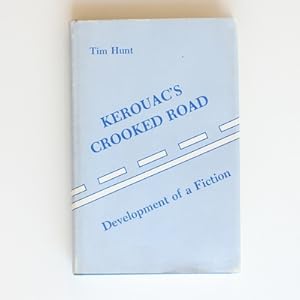 Kerouac's Crooked Road: Development of a Fiction