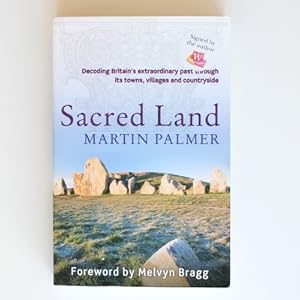 Sacred Land: Decoding Britain's extraordinary past through its towns, villages and countryside