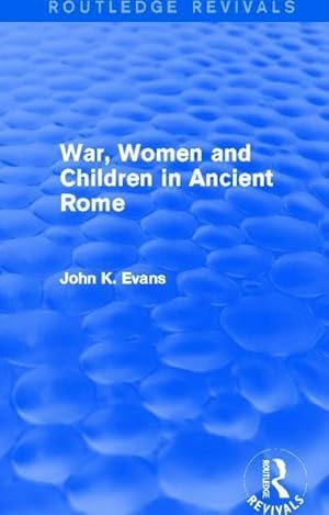 Bild des Verkufers fr War, Women and Children in Ancient Rome (Routledge Revivals) zum Verkauf von AHA-BUCH GmbH