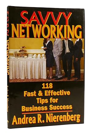 Image du vendeur pour SAVVY NETWORKING 118 Fast & Effective Tips for Business Success mis en vente par Rare Book Cellar