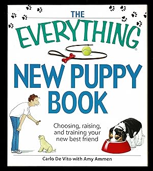 The Everything New Puppy Book: Choosing, raising, and training your new best friend