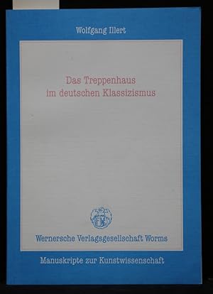 Image du vendeur pour Das Treppenhaus im deutschen Klassizismus. (= Manuskripte zur Kunstwissenschaft in der Wernerschen Verlagsgesellschaft, Band 21). mis en vente par Antiquariat  Braun