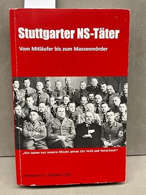 Seller image for Stuttgarter NS-Tter : vom Mitlufer bis zum Massenmrder. Teil von: Anne-Frank-Shoah-Bibliothek for sale by Kepler-Buchversand Huong Bach