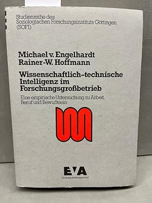 Imagen del vendedor de Wissenschaftlich-technische Intelligenz im Forschungsgrossbetrieb : eine empir. Untersuchung zu Arbeit, Beruf u. Bewusstsein. Studienreihe des Soziologischen Forschungsinstituts Gttingen a la venta por Kepler-Buchversand Huong Bach