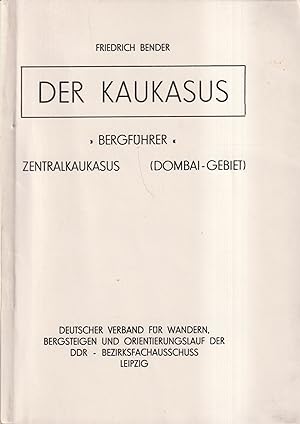 Bild des Verkufers fr Der Kaukasus Bergfhrer Zentralkaukasus (Dombai-Gebiet) zum Verkauf von Leipziger Antiquariat