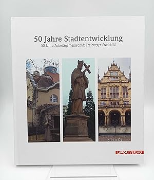 Bild des Verkufers fr 50 Jahre Stadtentwicklung 50 Jahre Arbeitsgemeinschaft Freiburger Stadtbild zum Verkauf von Antiquariat Smock