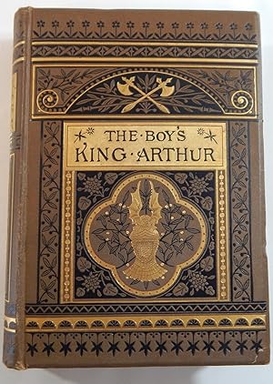 The Boy's King Arthur, Being Sir Thomas Malry's History of King Arthur and his Knights of the Rou...