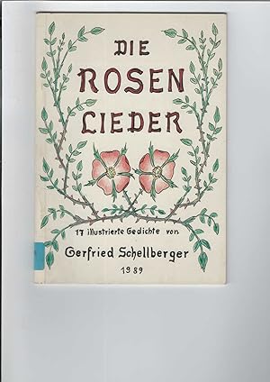 Die Rosenlieder. 17 illustrierte Gedichte von Gerfried Schellberger,