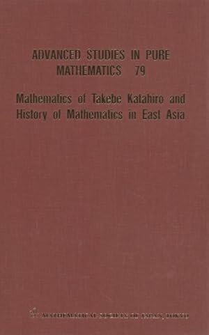 Seller image for Mathematics of Takebe Katahiro and History of Mathematics in East Asia for sale by GreatBookPrices